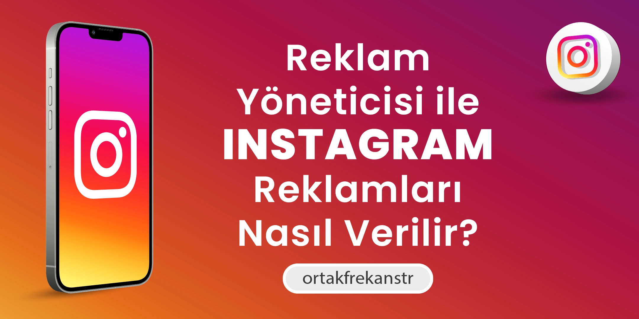 Reklam Yöneticisi ile Instagram Reklamları Nasıl Verilir? 1 reklam-yoneticisi-ile-instagram-reklamlari-nasil-verilir