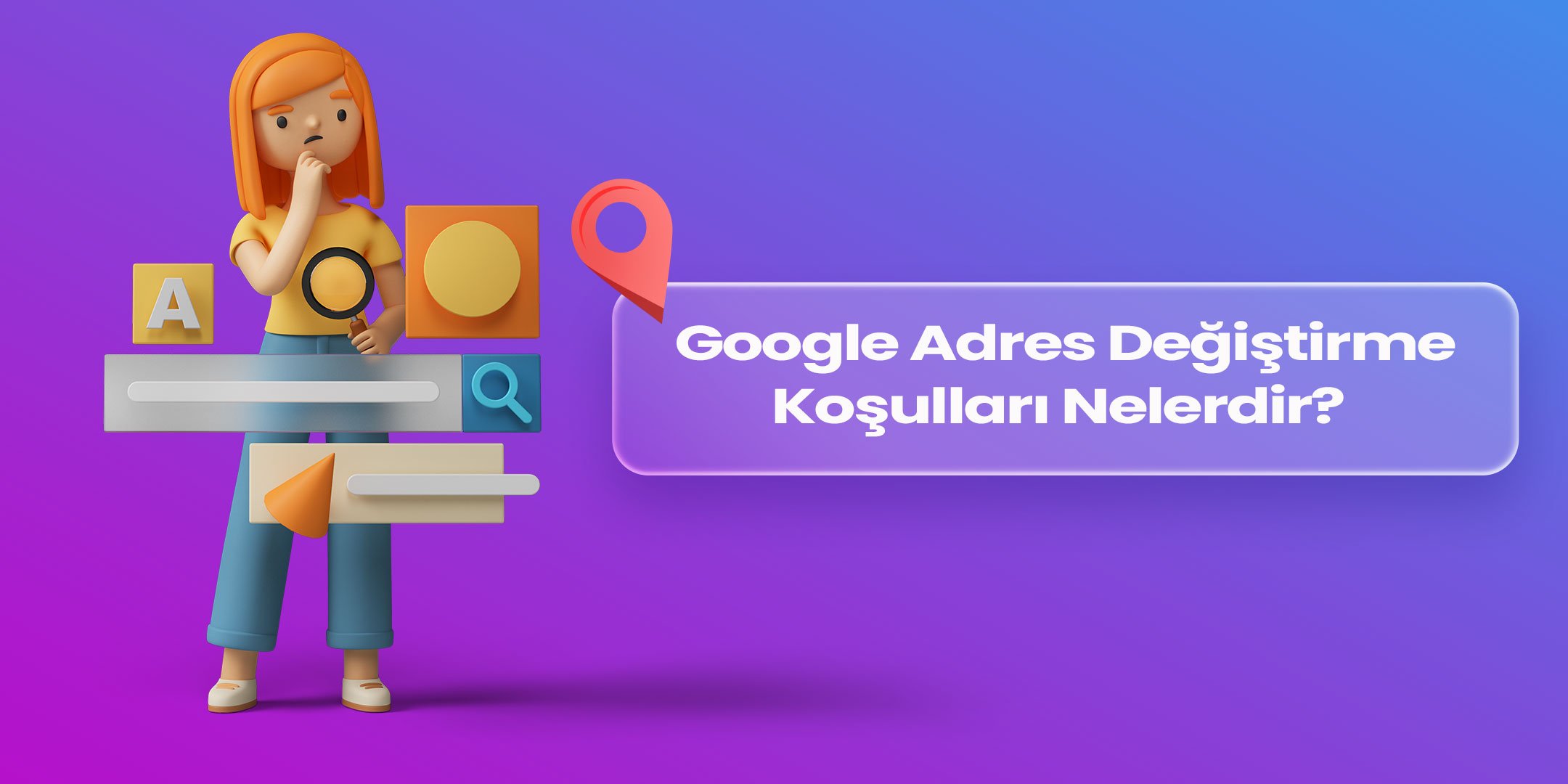google-adres-degistirme-kosullari-nelerdir