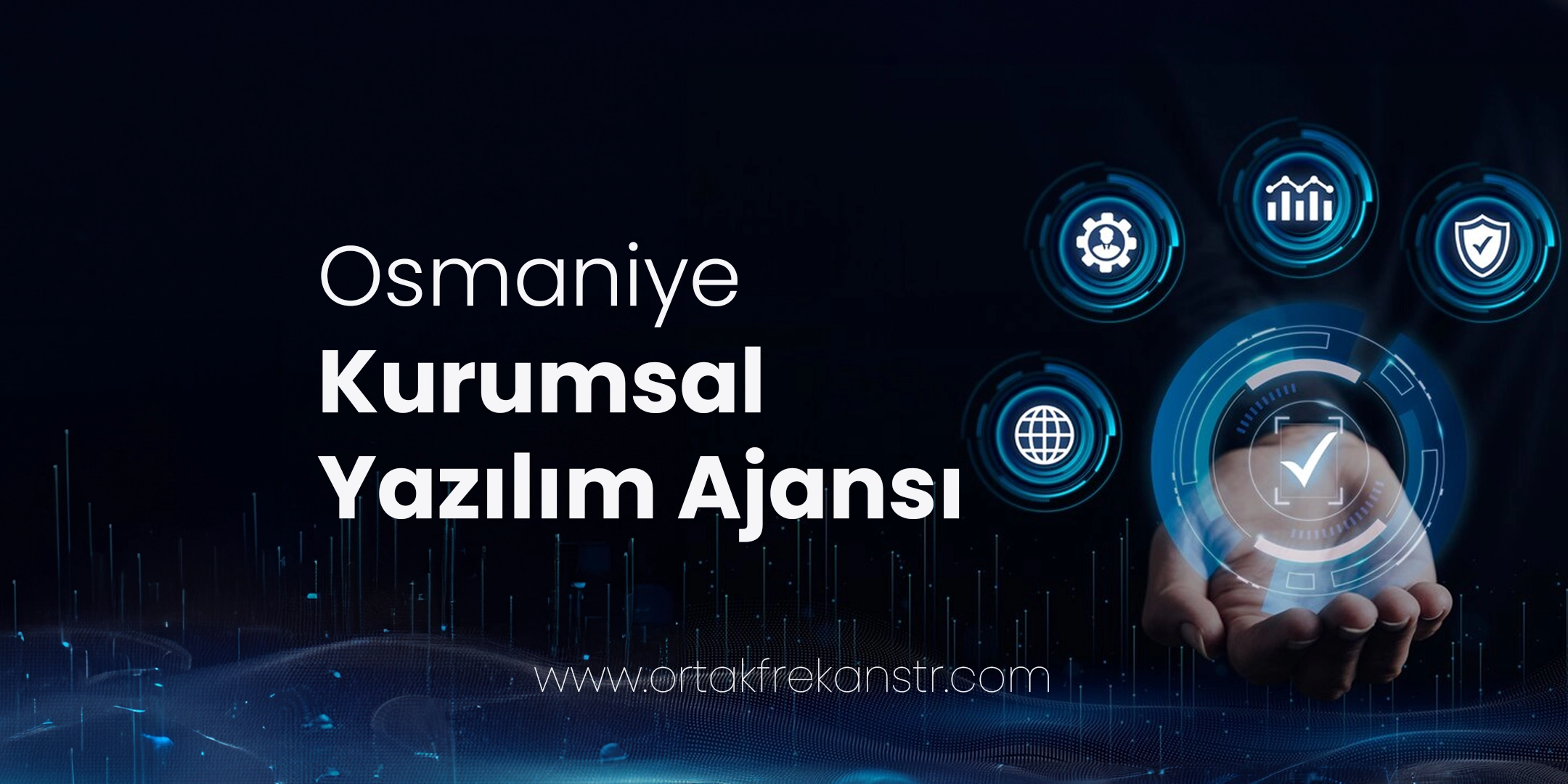 Osmaniye Kurumsal Yazılım Ajansı 1 osmaniye-kurumsal-yazilim-ajansi