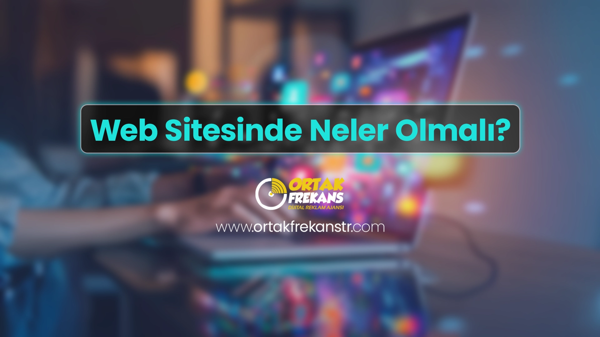 web-sitesinde-neler-olmali