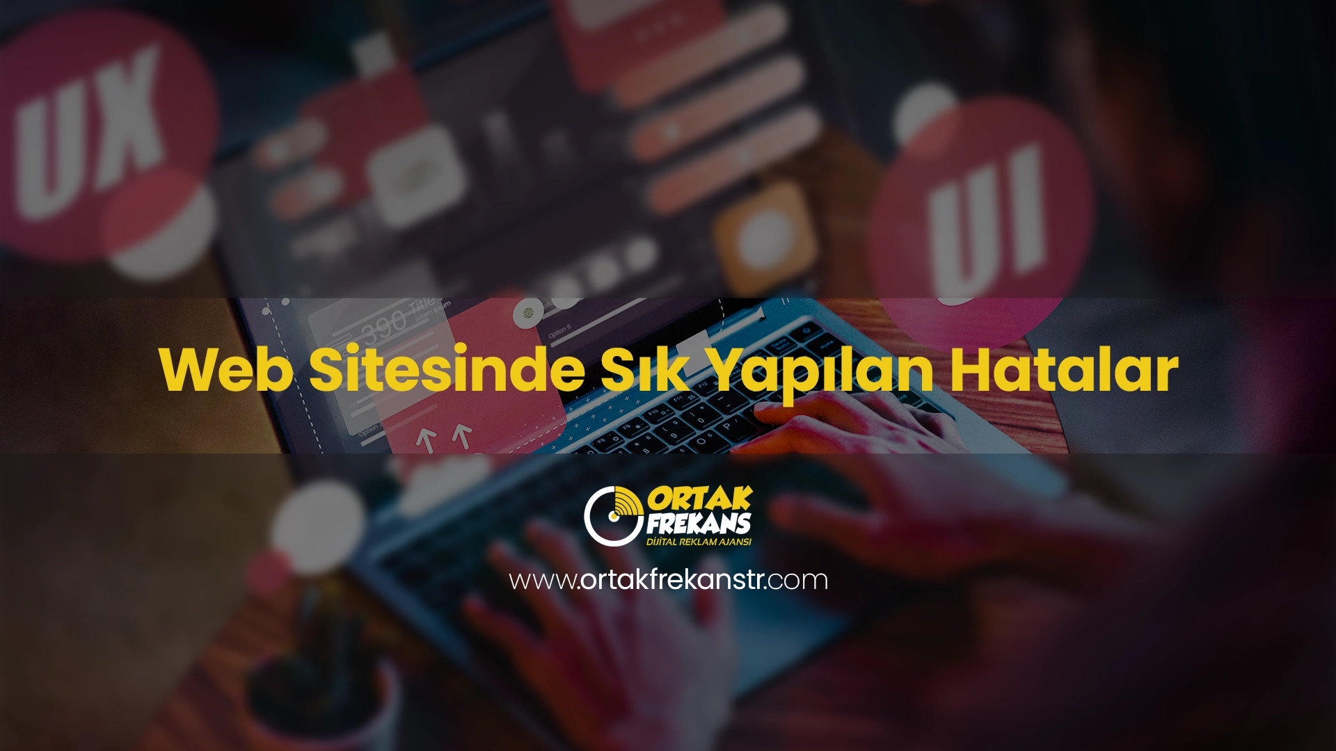 web-sitesinde-sik-yapilan-hatalar