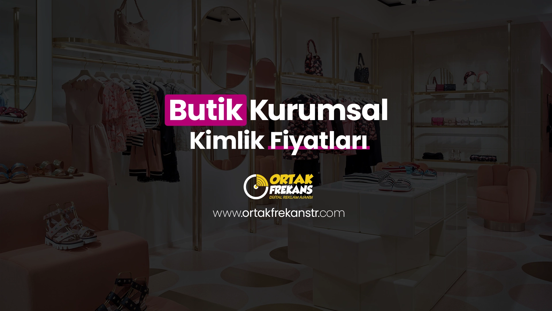 Butik Kurumsal Kimlik Fiyatları - Ücretsiz Danışmanlık 1 butik-kurumsal-kimlik-fiyatlari