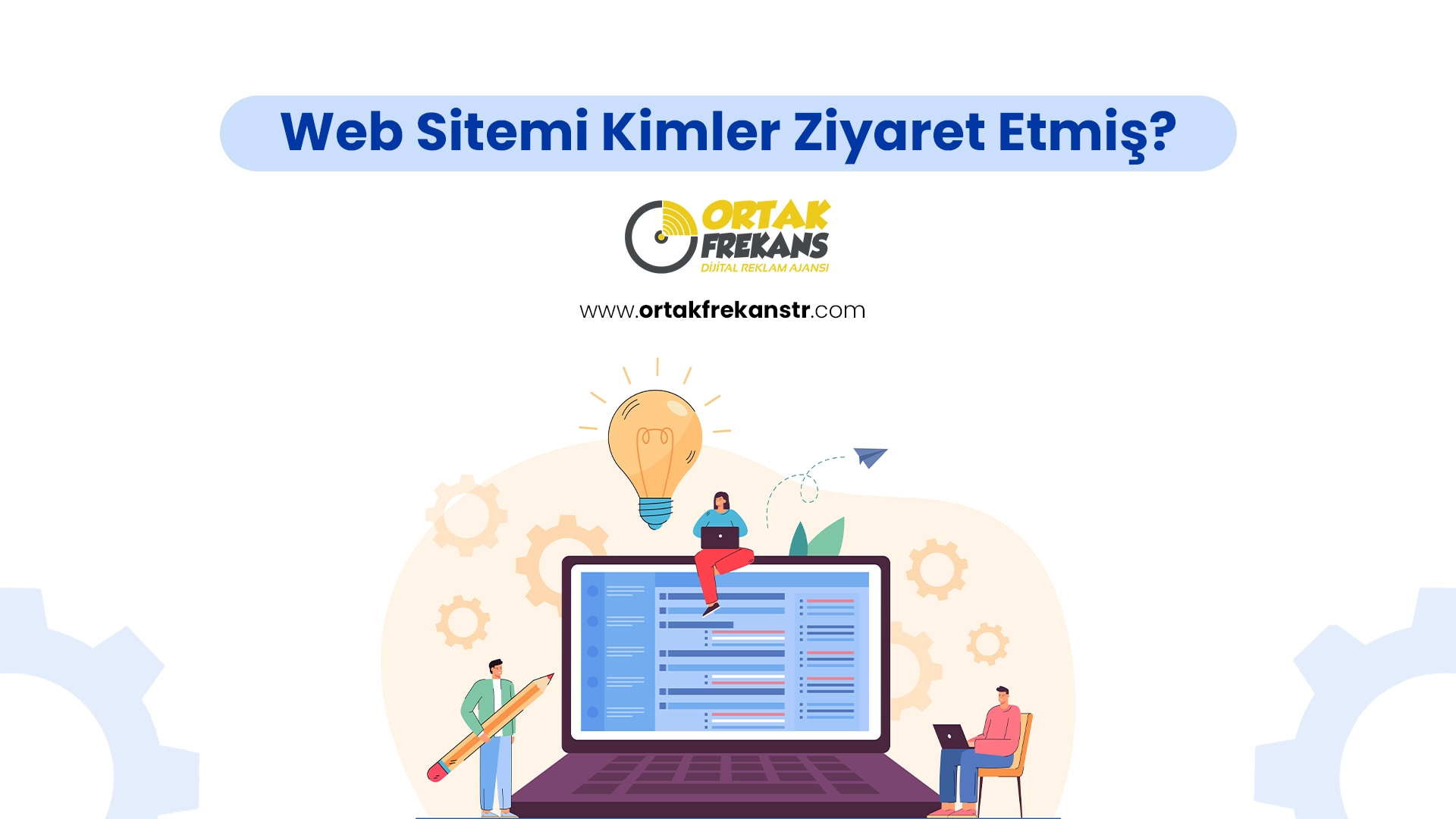 Web Sitemi Kimler Ziyaret Etmiş? - Ücretsiz Danışmanlık 1 web-sitemi-kimler-ziyaret-etmis