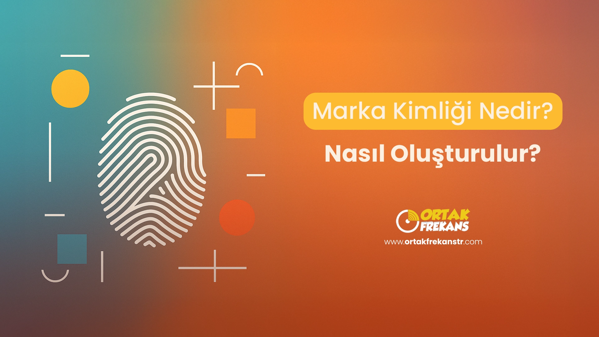 Marka Kimliği Nedir? Nasıl Oluşturulur? 1 marka-kimligi-nedir-nasil-olusturulur